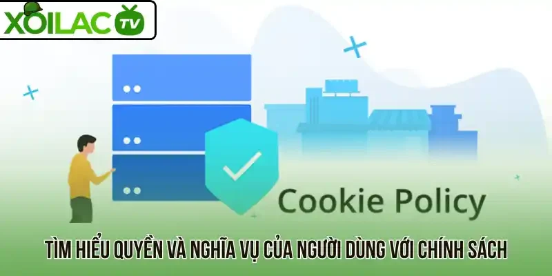 Tìm hiểu khái niệm chính sách Cookie tại Xoilac TV