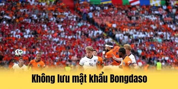 Các lưu ý khi hội viên truy cập vào bongdaso